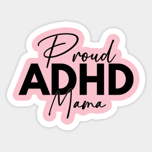 Proud ADHD Mama Sticker